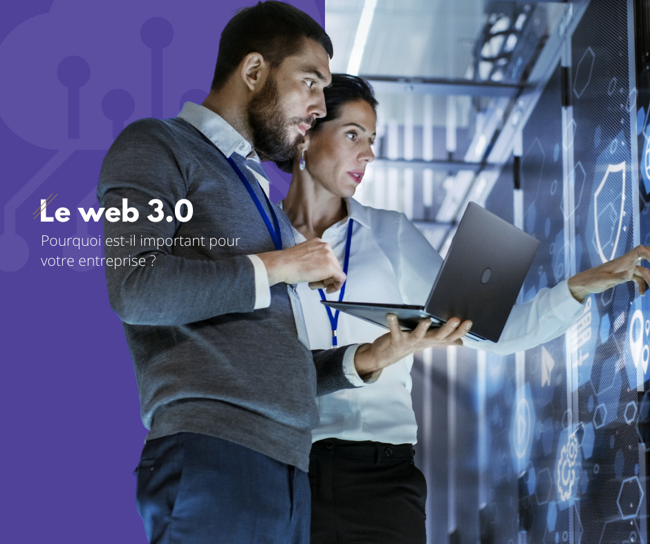web 3.0 : qu'est-ce que le web 3, pourquoi est-il important pour sa stratégie d'entreprise et en quoi il pourrait être d'une grande aide aux développeurs, aux digital marketers et au département sales d'un business.
